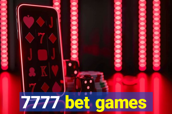 7777 bet games